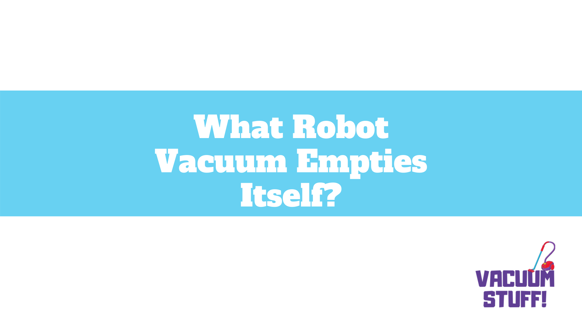 what robot vacuum empties itself