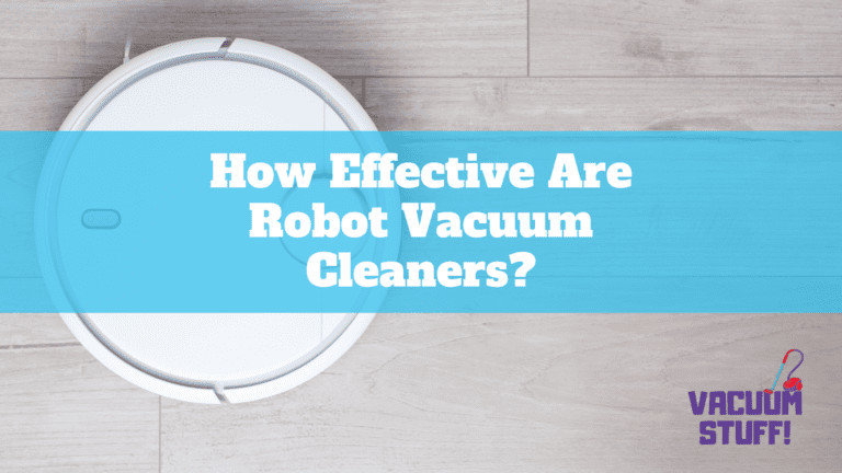 How Effective Are Robot Vacuum Cleaners?