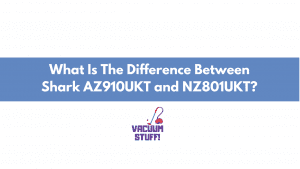 What Is The Difference Between Shark AZ910UKT and NZ801UKT?