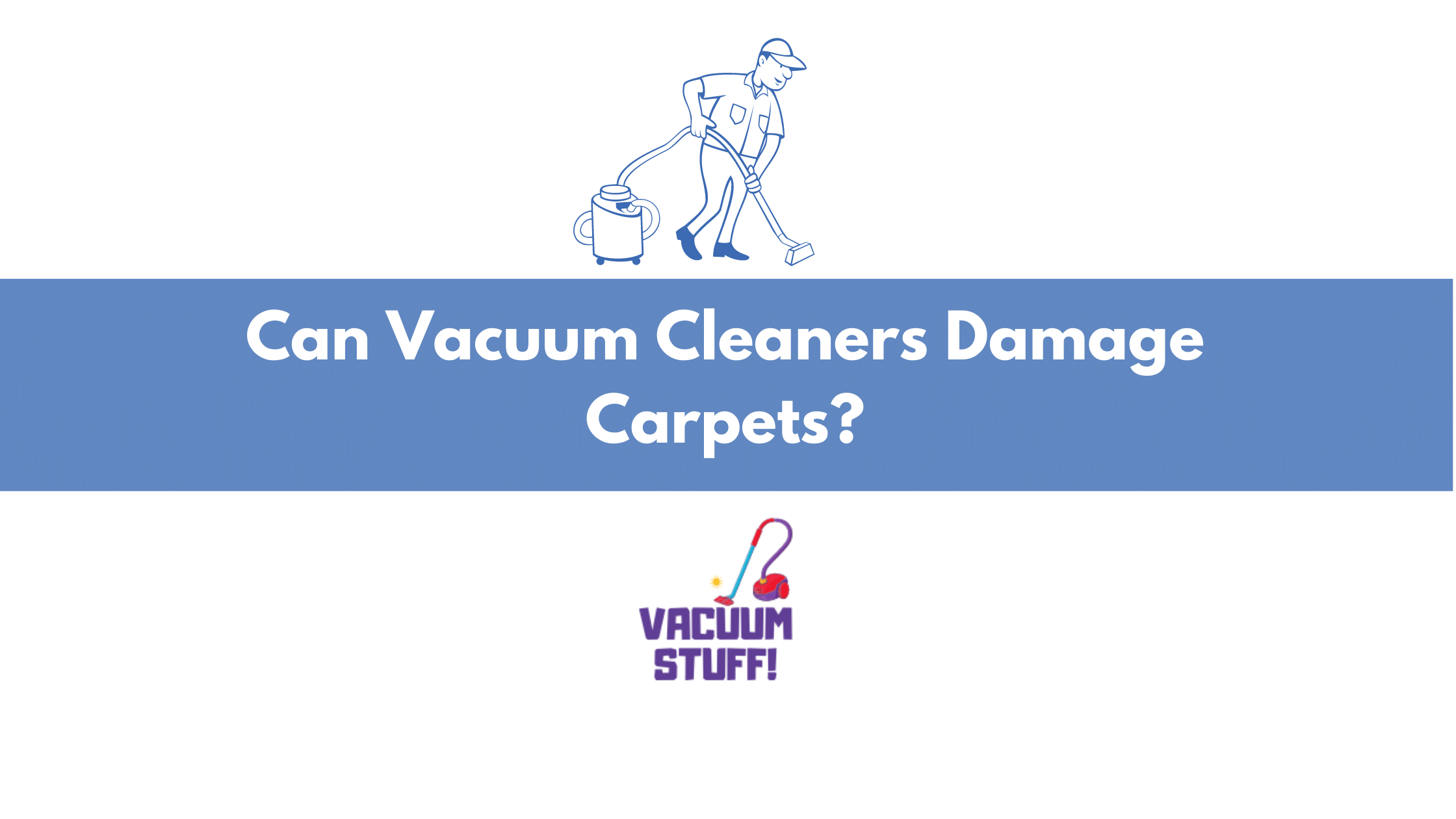 Can Vacuum Cleaners Damage Carpets? Title image