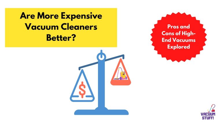 Are More Expensive Vacuum Cleaners Better?