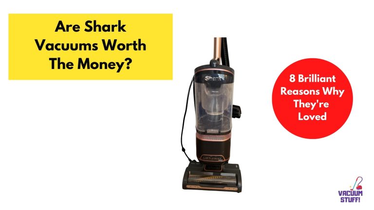 Are Shark Vacuums Worth The Money? 8 Brilliant Reasons Why They’re Loved