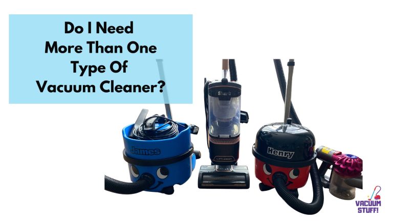 Do I Need More Than One Type Of Vacuum Cleaner?