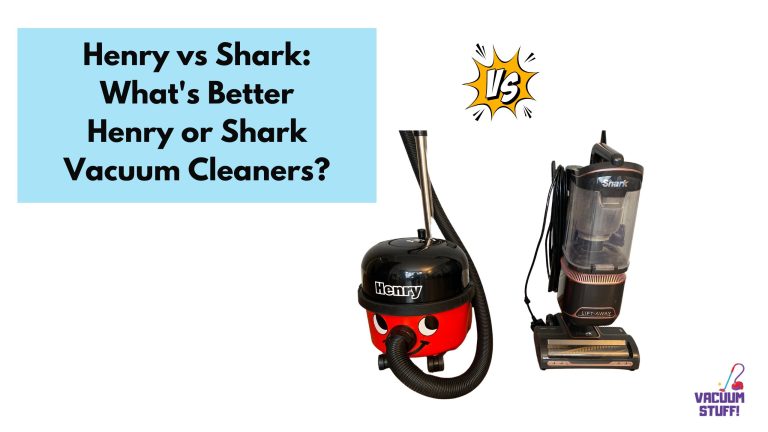 Henry vs Shark: What’s Better Henry or Shark Vacuum Cleaners?